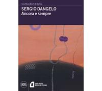 Sergio Dangelo. Ancora e sempre