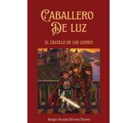 Sergio Daniel Rivera Flores Caballero de Luz (Tascabile)