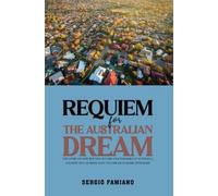 Sergio Famiano Requiem for the Australian Dream (Tascabile)