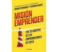 Sergio Fernande Misión emprender. Los 70 hábitos de los emprendedore (Tascabile)