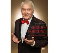 Sergio Forconi. Uno spettacolo d'uomo