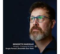 Sergio Foresti, Alessandro Trapasso, Ensemble Due Venti - Benedetto Marcello: Amanti - Cantatas For Bass