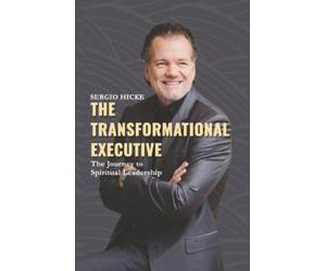 Sergio Hicke The Transformational Executive (Tascabile)
