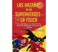 Sergio L Palacios Las Hazañas de Los Superhéroes Y La Física (Tascabile)