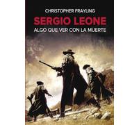 SERGIO LEONE: Algo que ver con la muerte