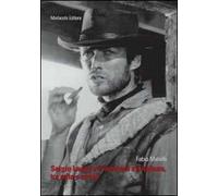 Sergio Leone e il western all'italiana, tra mito e storia