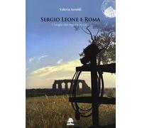 Sergio Leone e Roma. I luoghi del regista in città