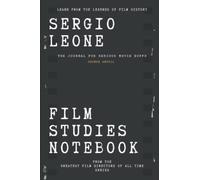 Sergio Leone Film Studies Notebook: The Journal for Serious Movie Buffs