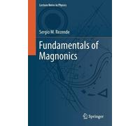Sergio M. Rezende Fundamentals of Magnonics (Tascabile) Lecture Notes in Physics
