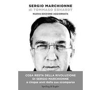 Sergio Marchionne. Nuova edizione aggiornata