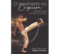 Sergio Márquez Perea O Movimento Na Capoeira (Tascabile)