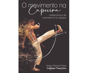 Sergio Márquez Perea O Movimento Na Capoeira (Tascabile)
