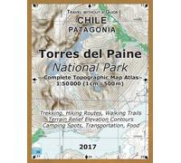 Sergio Mazitto 2017 Torres del Paine National Park Complete Topograp (Tascabile)