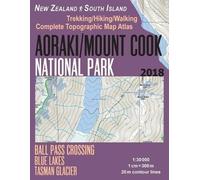 Sergio Mazitto Aoraki/Mount Cook National Park Trekking/Hiking/Walki (Tascabile)