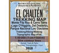 Sergio Mazitto El Chalten Trekking Map Monte Fitz Roy & Cerro Torre (Tascabile)