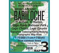 Sergio Mazitto Hiking Around Bariloche Map 3 El Bolson, El Maiten, L (Tascabile)