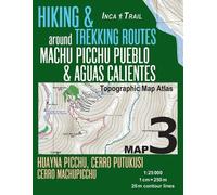 Sergio Mazitto Inca Trail Map 3 Hiking & Trekking Routes around Mach (Tascabile)