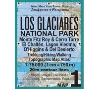 Sergio Mazitto Los Glaciares National Park Map 1 Monte Fitz Roy & Ce (Tascabile)
