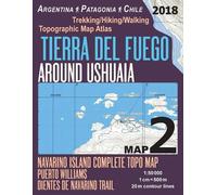 Sergio Mazitto Tierra Del Fuego Around Ushuaia Map 2 Navarino Island (Tascabile)