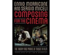 Sergio Miceli Ennio Morricone Composing for the Cinema (Copertina rigida)