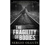 Sergio Olguin The Fragility of Bodies (Tascabile)