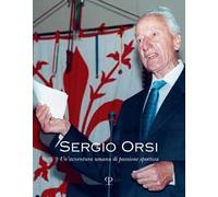 Sergio Orsi. Un'avventura umana di passione sportiva