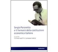 Sergio Paronetto e il formarsi della costituzione economica italiana