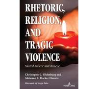 Sergio Peña Rhetoric, Religion, and Tragic Violence (Tascabile)