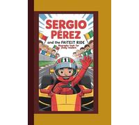 SERGIO PÉREZ AND THE FASTEST RIDE Biography book for young readers