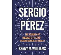 Sergio Pérez: The Journey of Mexico’s F1 Star-Breaking Barriers in Formula 1