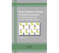 Sergio Pizzini Point defects in group IV semiconductors (Tascabile)