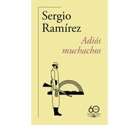 Sergio Ramírez Adiós muchachos (60 aniversario de Alfaguara) / Goodb (Tascabile)
