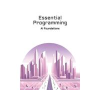 Sergio Ramírez Gallardo Essential Programming (Tascabile) AI Foundations