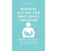 Sergio Rijo Mindful Eating for Emotional Freedom (Tascabile)