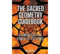 SERGIO RIJO Sergio Rijo The Sacred Geometry Guidebook (Tascabile)
