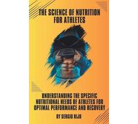 Sergio Rijo The Science of Nutrition for Athletes (Tascabile)