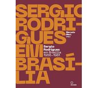 Sergio Rodrigues em Brasilia 1956-1981 (Em Portugues do Brasil)