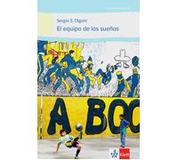 Sergio S. Olguí El equipo de los sueños: Spanische Lektüre für das 4 (Tascabile)