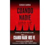 Sergio Sarria Cuando nadie nos ve: La novela en la que se ha basado (Tascabile)