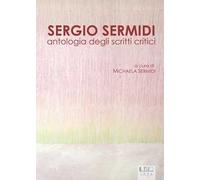 Sergio Sermidi. Antologia degli scritti critici
