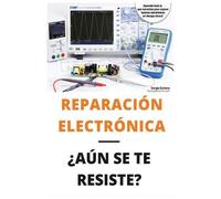 Sergio Soriano Jimen Reparacin Electrnica an Se Te Resiste? - El (Tascabile)