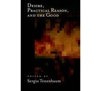 Sergio Tenenbaum Desire, Practical Reason, and the Good (Copertina rigida)