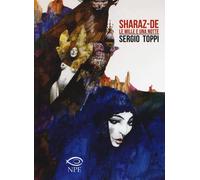 Sergio Toppi SHARAZ-DE LE MILLE E UNA NOTTE Nicola Pesce Editore