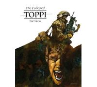 Sergio Toppi The Collected Toppi Vol 11: War Stories (Copertina rigida)