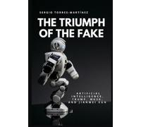 Sergio Torres Martinez The Triumph of the Fake (Tascabile)