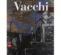 Sergio Vacchi. Catalogo ragionato dei dipinti 1948-2008. Ediz. italiana e inglese