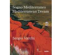 Sergio Vacchi. Sogno mediterraneo-Mediterranean dream