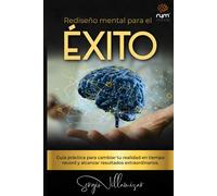 Sergio Villamiz Rediseño Mental para el Éxito: Guía práctica para ca (Tascabile)