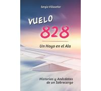 Sergio Villaseñor Vuelo 828 - Un Hoyo en el Ala (Tascabile)