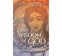 Sergius Bulgakov Sergij Bulgakov Sergei Bulgakov The Wisdom of God (Tascabile)